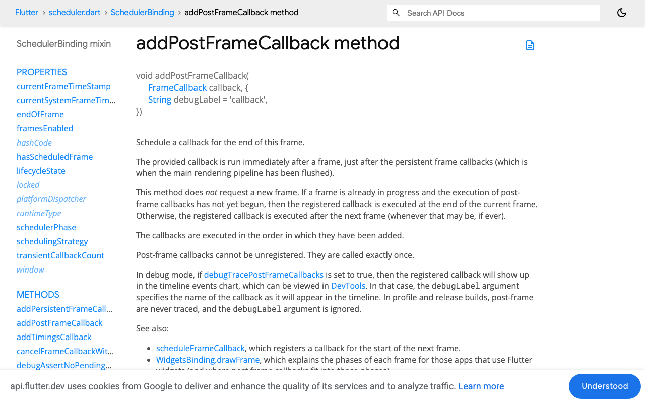 The API docs confirm addPostFrameCallback does not request a new frame on its own.